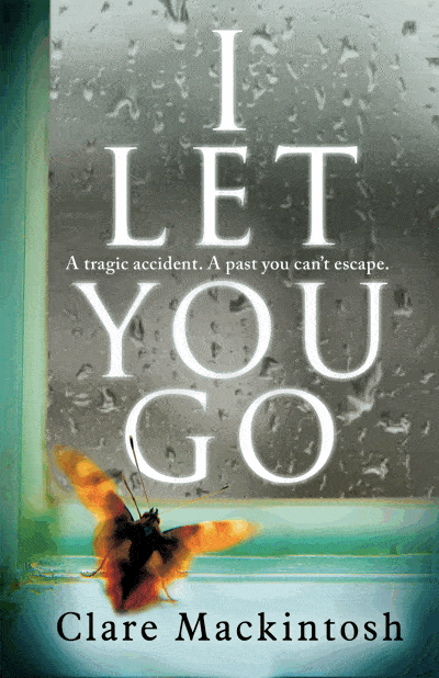 ‘I Let You Go’ by Clare Mackintosh.